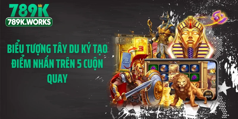 Biểu tượng tây du ký tạo điểm nhấn trên 5 cuộn quay